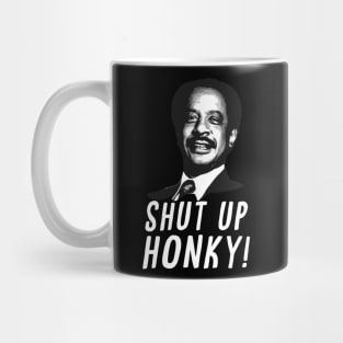 shut up honky Mug